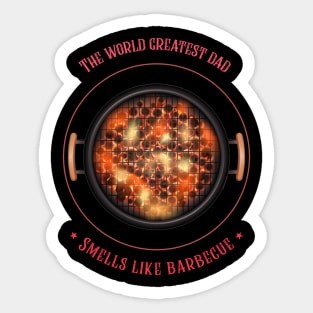 Worlds greatest dad smells like barbecue Sticker